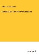 Handbuch des Frankfurter Civilprocesses