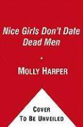 Nice Girls Don't Date Dead Men: Volume 2