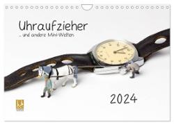 Uhraufzieher ... und andere Mini-Welten (Wandkalender 2024 DIN A4 quer), CALVENDO Monatskalender