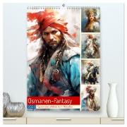 Osmanen-Fantasy. Figuren eines Weltreichs im Mittelalter (hochwertiger Premium Wandkalender 2024 DIN A2 hoch), Kunstdruck in Hochglanz