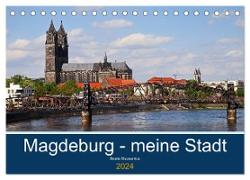 Magdeburg ¿ meine Stadt (Tischkalender 2024 DIN A5 quer), CALVENDO Monatskalender