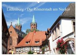 Ladenburg - Die Römerstadt am Neckar (Wandkalender 2024 DIN A2 quer), CALVENDO Monatskalender