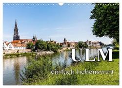 Ulm einfach liebenswert (Wandkalender 2024 DIN A3 quer), CALVENDO Monatskalender