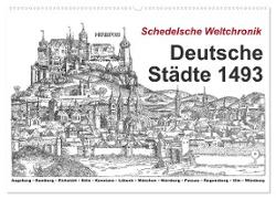 Schedelsche Weltchronik Deutsche Städte 1493 (Wandkalender 2024 DIN A2 quer), CALVENDO Monatskalender