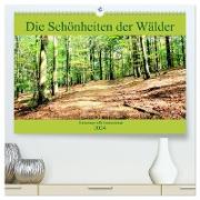 Die Schönheiten der Wälder - Stimmungsvolle Impressionen (hochwertiger Premium Wandkalender 2024 DIN A2 quer), Kunstdruck in Hochglanz