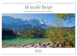 Ab in die Berge 2024 - Aussichtsplätze in den Münchner Hausbergen (Wandkalender 2024 DIN A4 quer), CALVENDO Monatskalender