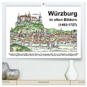 Würzburg in alten Bildern (hochwertiger Premium Wandkalender 2024 DIN A2 quer), Kunstdruck in Hochglanz