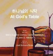 At God's Table &#54616,&#45208,&#45784,&#51032, &#49885,&#53441,: bilingual picture book (Korean-English)