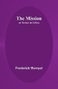 The Mission, or Scenes in Africa