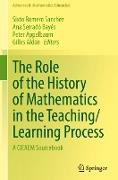 The Role of the History of Mathematics in the Teaching/Learning Process