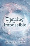 Dancing with the Impossible