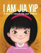 I Am Jia Yip: A story of remembering your brilliance