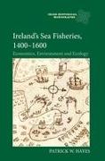 Ireland's Sea Fisheries, 1400-1600