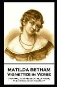 Matilda Betham - Vignettes in Verses: 'For one, That might entirely prove the picture of my thought''