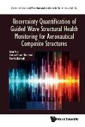 Uncertainty Quantification of Guided Wave Structural Health Monitoring for Aeronautical Composite Structures