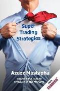Super Trading Strategies: Tapping the Hidden Treasure in the Markets