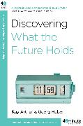 Discovering What the Future Holds