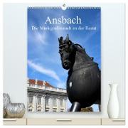 Ansbach - Die Markgrafenstadt an der Rezat (hochwertiger Premium Wandkalender 2024 DIN A2 hoch), Kunstdruck in Hochglanz