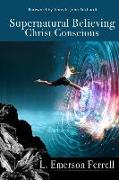 Supernatural Believing: Christ Conscious