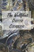 The Wellfleet Oyster Cookbook: Inspired Recipes for Enjoying Oysters