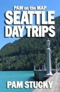 Pam on the Map: Seattle Day Trips