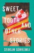 Sweet Tooth and Other Stories