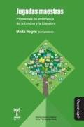 Jugadas maestras: Propuestas de enseñanza de la Lengua y la Literatura