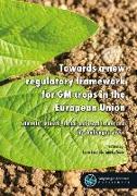 Towards a New Regulatory Framework for GM Crops in the European Union: Scientific, Ethical, Social and Legal Issues and the Challenges Ahead