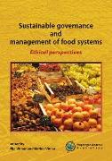 Sustainable Governance and Management of Food Systems: Ethical Perspectives