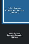 Miscellaneous Writings and Speeches (Volume 3)