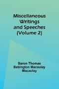 Miscellaneous Writings and Speeches (Volume 2)