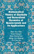 Mathematical Theory of Elasticity and Generalized Dynamics of Quasicrystals and Its Applications
