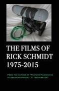 The Films of Rick Schmidt 1975-2015, DELUXE 1st EDITION /FULL-COLOR/26 indie features, plus Schmidt Interview.: From the Author of "Feature Filmmaking