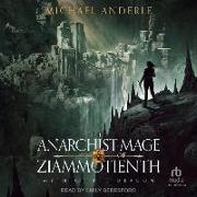 The Anarchist-Mage of Ziammotienth