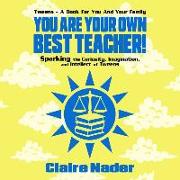 You Are Your Own Best Teacher!: Sparking the Curiosity, Imagination, and Intellect of Tweens