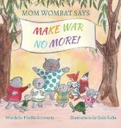 Mom Wombat Says Make War No More