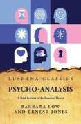 Psycho-Analysis A Brief Account of the Freudian Theory