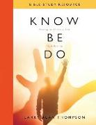 Know Be Do Bible Study Resource: Turning the Christian Life Right Side Up