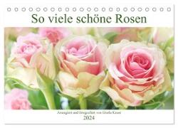 So viele schöne Rosen (Tischkalender 2024 DIN A5 quer), CALVENDO Monatskalender