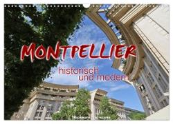 Montpellier - historisch und modern (Wandkalender 2024 DIN A3 quer), CALVENDO Monatskalender