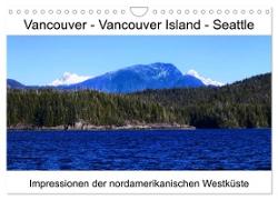 Vancouver - Vancouver Island - Seattle (Wandkalender 2024 DIN A4 quer), CALVENDO Monatskalender
