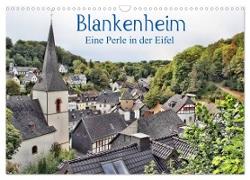 Blankenheim - Eine Perle in der Eifel (Wandkalender 2024 DIN A3 quer), CALVENDO Monatskalender