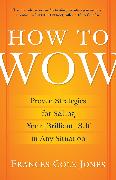 How to Wow