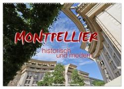 Montpellier - historisch und modern (Wandkalender 2024 DIN A2 quer), CALVENDO Monatskalender