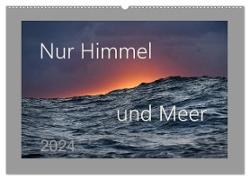 Nur Himmel und Meer (Wandkalender 2024 DIN A2 quer), CALVENDO Monatskalender