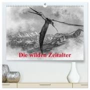 Die wilden Zeitalter (hochwertiger Premium Wandkalender 2024 DIN A2 quer), Kunstdruck in Hochglanz