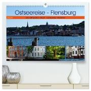 Ostseereise - Flensburg (hochwertiger Premium Wandkalender 2024 DIN A2 quer), Kunstdruck in Hochglanz