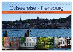 Ostseereise - Flensburg (Tischkalender 2024 DIN A5 quer), CALVENDO Monatskalender