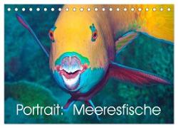 Portrait: Meeresfische (Tischkalender 2024 DIN A5 quer), CALVENDO Monatskalender