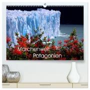 Märchenwelt Patagonien (hochwertiger Premium Wandkalender 2024 DIN A2 quer), Kunstdruck in Hochglanz